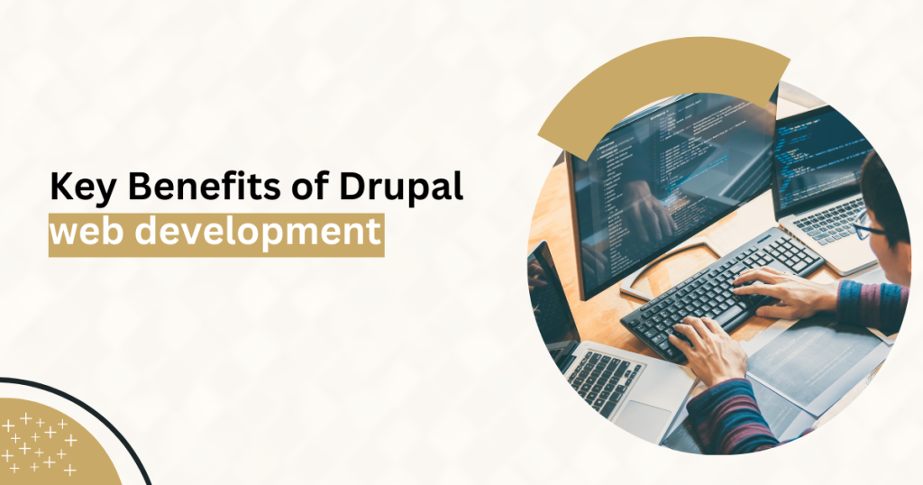 Key Benefits of Drupal web development